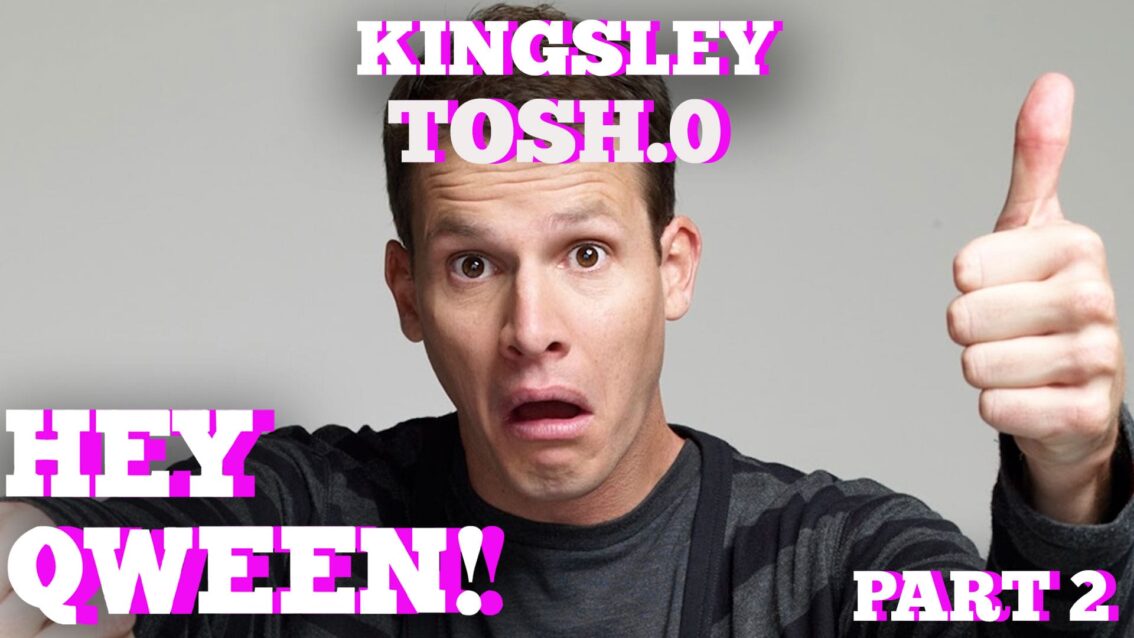 Kingsley On How He Got His Break From Tosh.0: Hey Qween! HIGHLIGHT