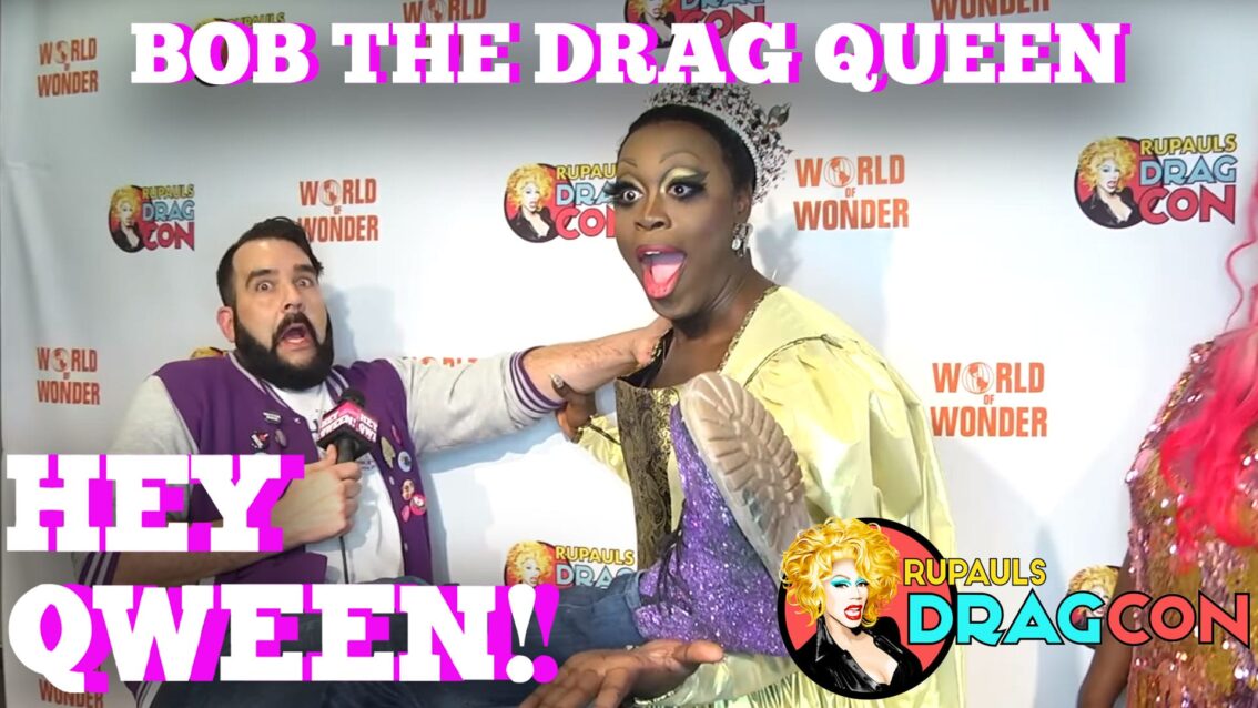 BOB THE DRAG QUEEN at DragCon 2017! on Hey Qween!