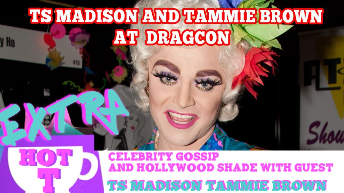 TS Madison and Tammie Brown On RuPaul’s DragCon: Extra Hot T