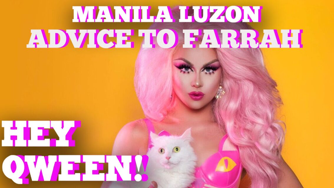 Manila Luzon’s Advice To Farrah Moan & Drag Race Season 9 Qweens: Hey Qween HIGHLIGHT