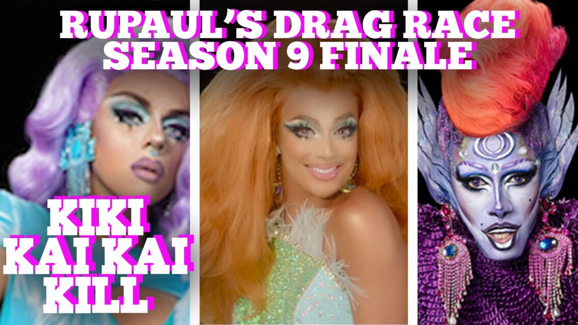 Kiki, Kai Kai, Kill: Valentina, Aja or Nina – at the RuPaul’s Drag Race Season 9 Finale!