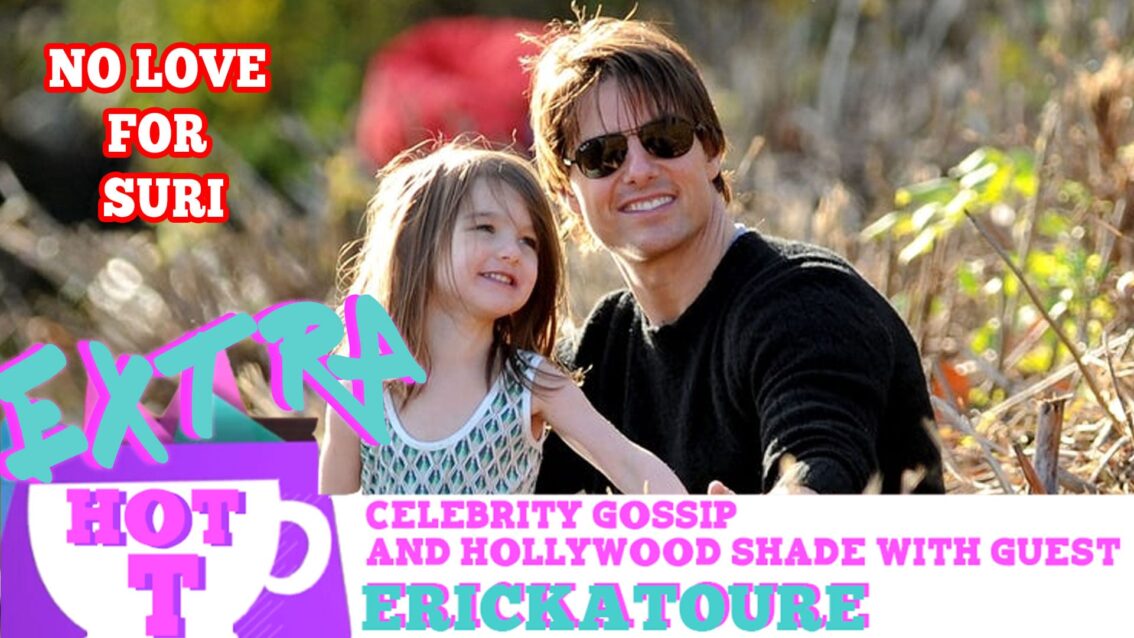 Tom Cruise STILL Hasn’t Seen Suri!: Extra Hot T with ERICKATOURE
