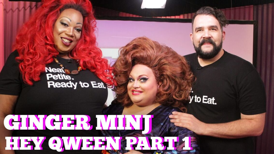GINGER MINJ on Hey Qween! with Jonny McGovern Part 1