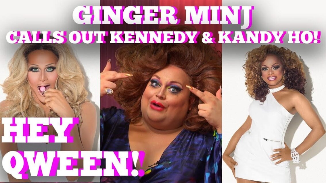 Ginger Minj Responds To Shade From Kennedy Davenport & Kandy Ho: Hey Qween! Highlight