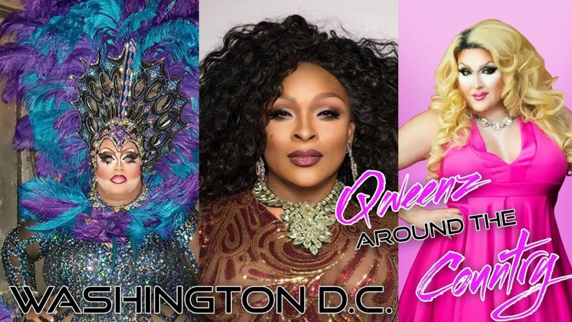 QWEENS AROUND THE COUNTRY: WASHINGTON D.C. with Erickatoure
