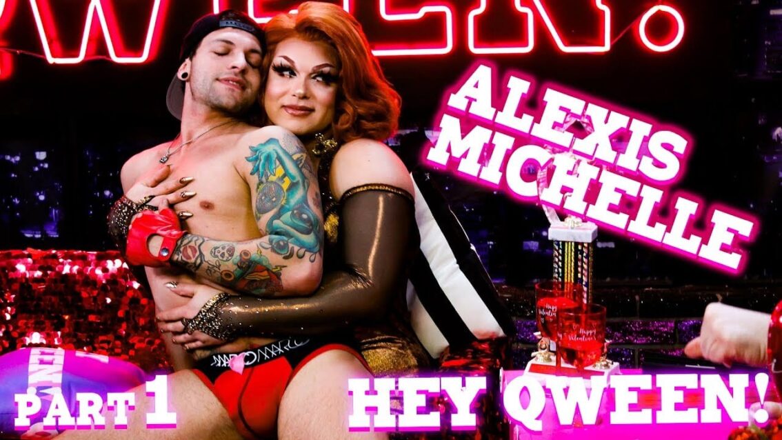 ALEXIS MICHELLE on Hey Qween! with Jonny McGovern