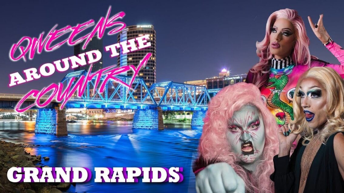 GRAND RAPIDS Drag on Qweens Around The Country!