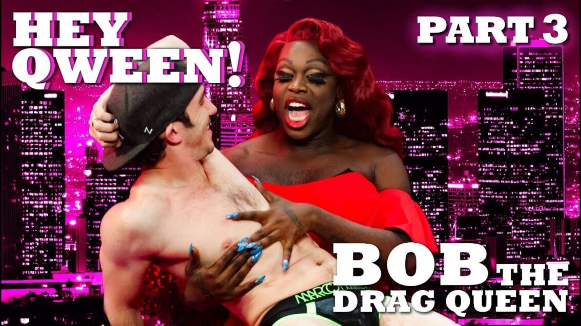 BOB THE DRAG QUEEN on Hey Qween! – Part 3