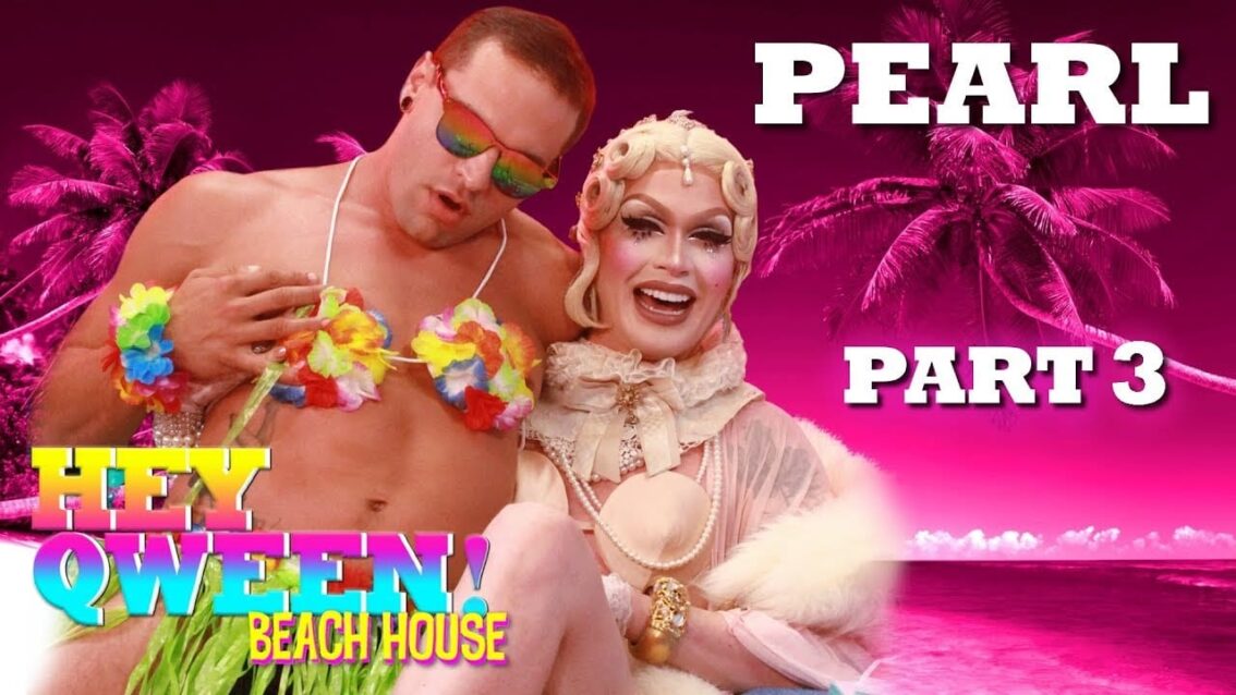 PEARL on Hey Qween! Beach House – Part 3