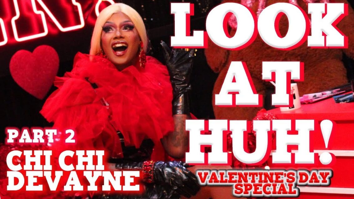CHI CHI DEVAYNE on Look At Huh Valentine’s Special – Part 2