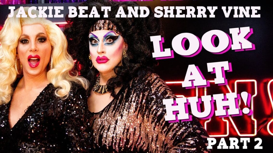 JACKIE BEAT and SHERRY VINE on Look At Huh – Part 2