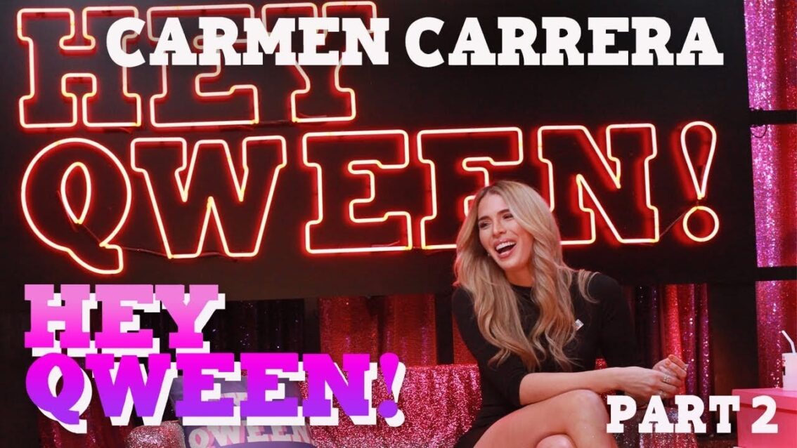 CARMEN CARRERA on Hey Qween! – Part 2
