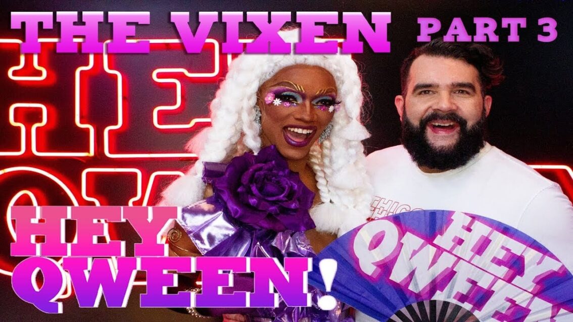THE VIXEN on Hey Qween! – Part 3
