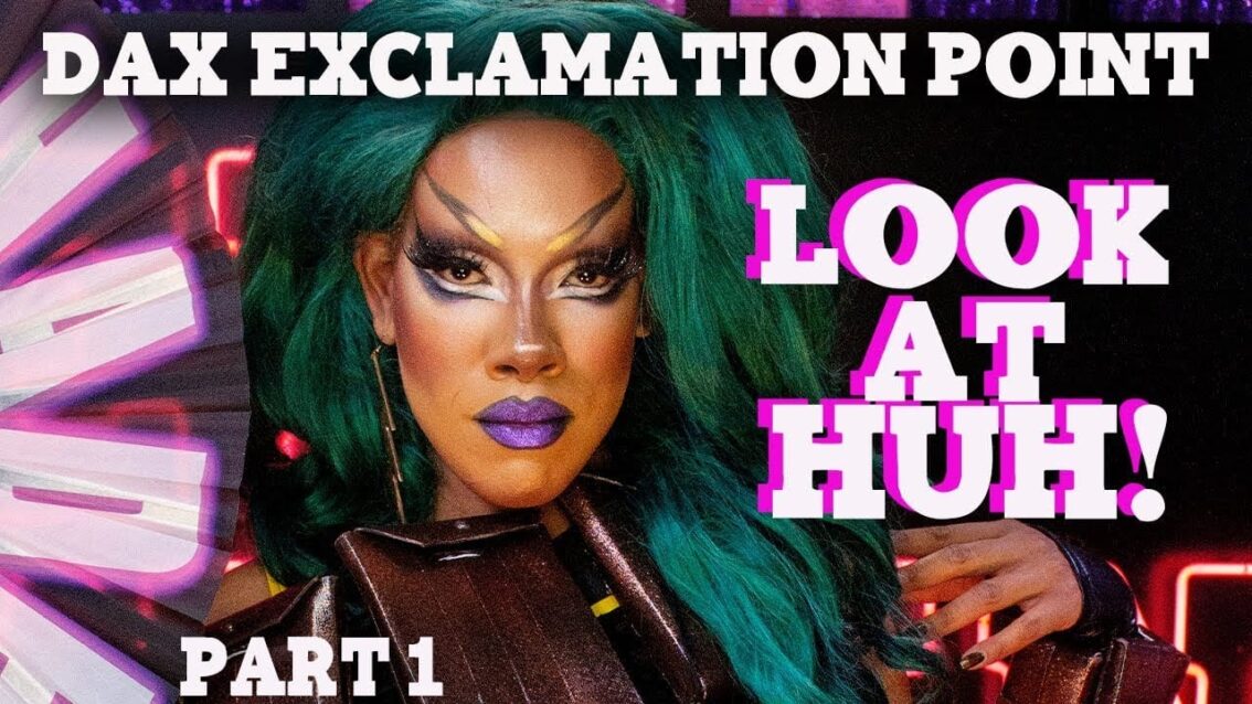DAX EXCLAMATION POINT on Look At Huh – Part 1