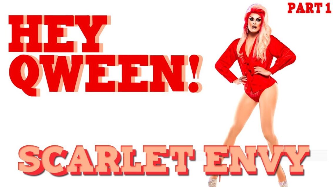 SCARLET ENVY on Hey Qween! with Jonny McGovern